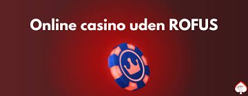 Casino med ROFUS Din Guide til Sikker Online Spiloplevelse
